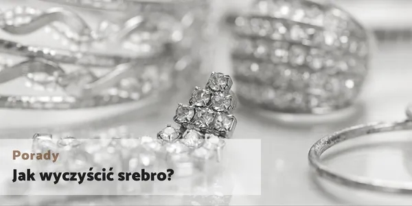 Jak czyścić srebro rodowane - proste metody i wskazówki pielęgnacyjne